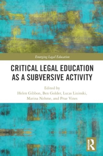 Critical Legal Education as a Subversive Activity