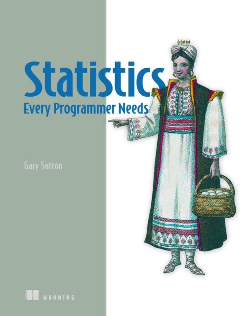 Statistics Every Programmer Needs