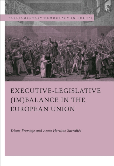 EXECUTIVE-LEGISLATIVE (IM)BALANCE IN THE EUROPEAN
