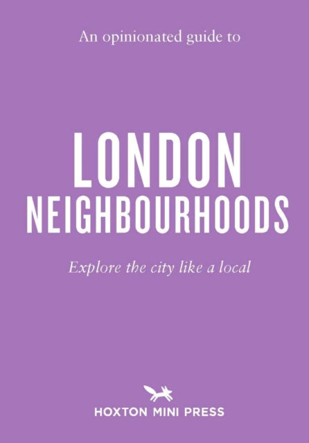Opinionated Guide to London Neighbourhoods