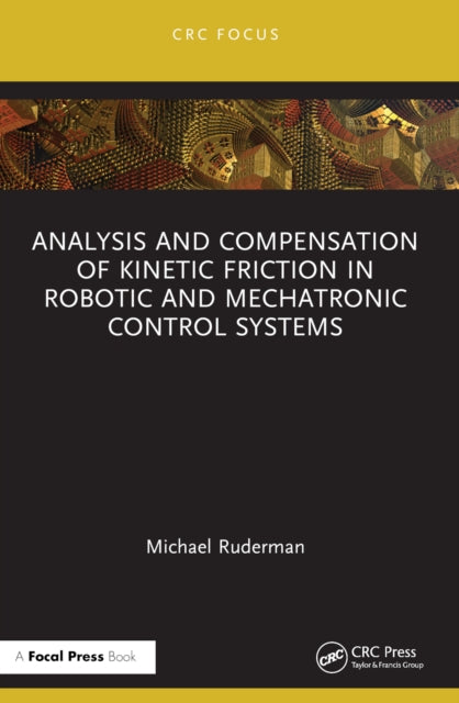 Analysis and Compensation of Kinetic Friction in Robotic and Mechatronic Control Systems