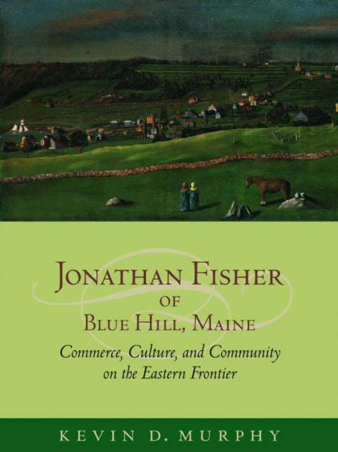 Jonathan Fisher of Blue Hill, Maine