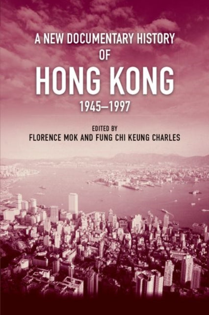 New Documentary History of Hong Kong, 1945 1997