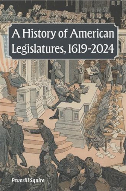 History of American Legislatures, 1619-2024