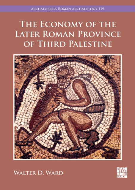 Economy of the Later Roman Province of Third Palestine