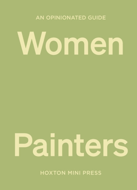 Opinionated Guide to Women Painters