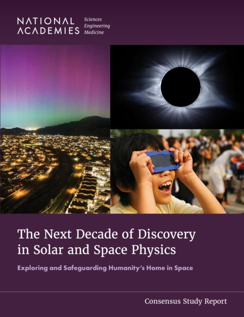 Next Decade of Discovery in Solar and Space Physics