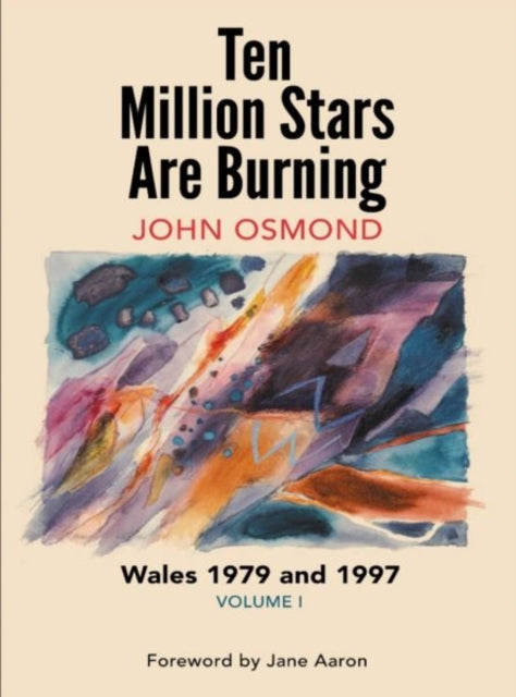 Ten Million Stars Are Burning - Wales 1979 and 1997, Volume I