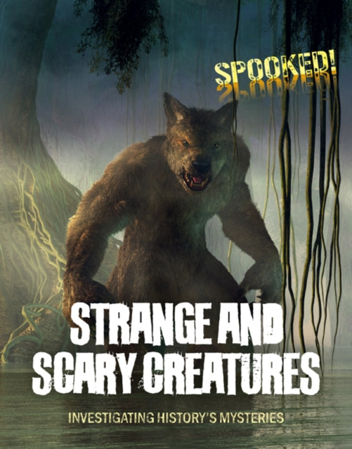 Strange and Scary Creatures