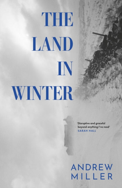 The Land in Winter : Shortlisted for the Booker Prize 2025