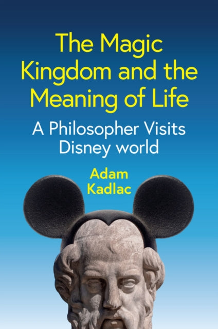 Magic Kingdom and the Meaning of Life