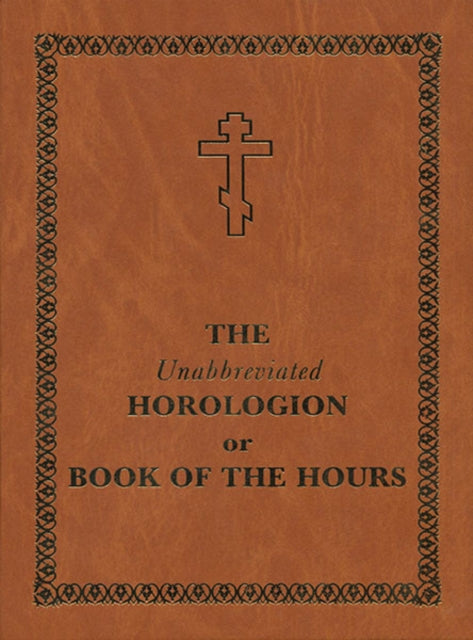 Unabbreviated Horologion or Book of the Hours