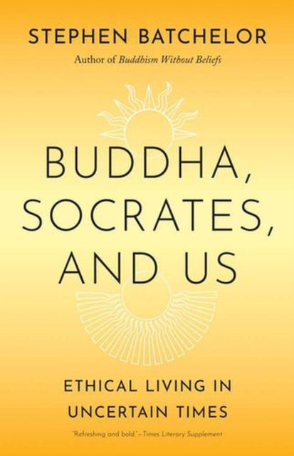 Buddha, Socrates, and Us