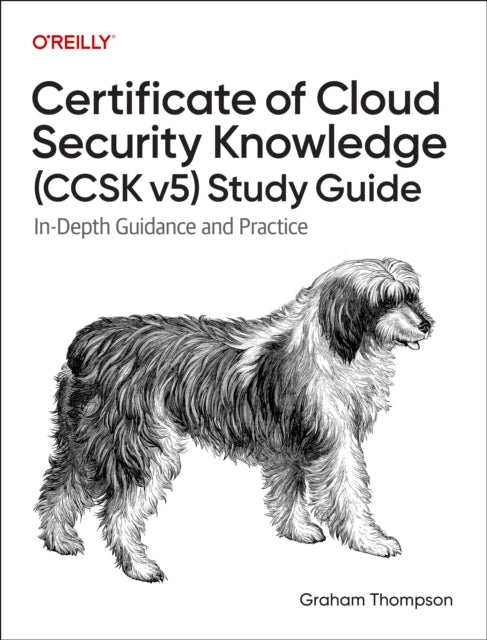 Certificate of Cloud Security Knowledge (CCSK v5) Official Study Guide