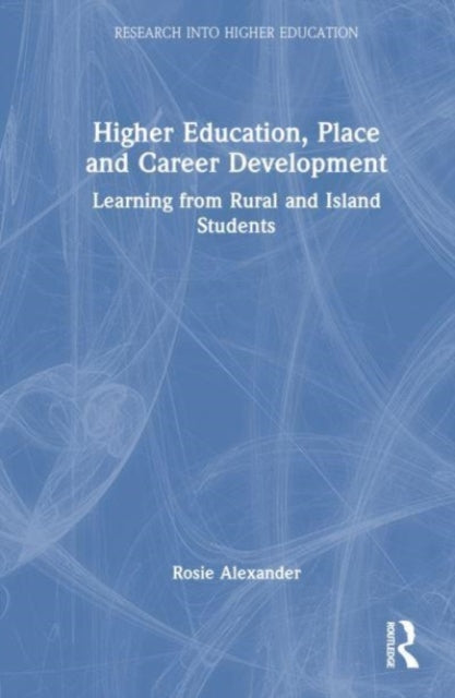 Higher Education, Place, and Career Development
