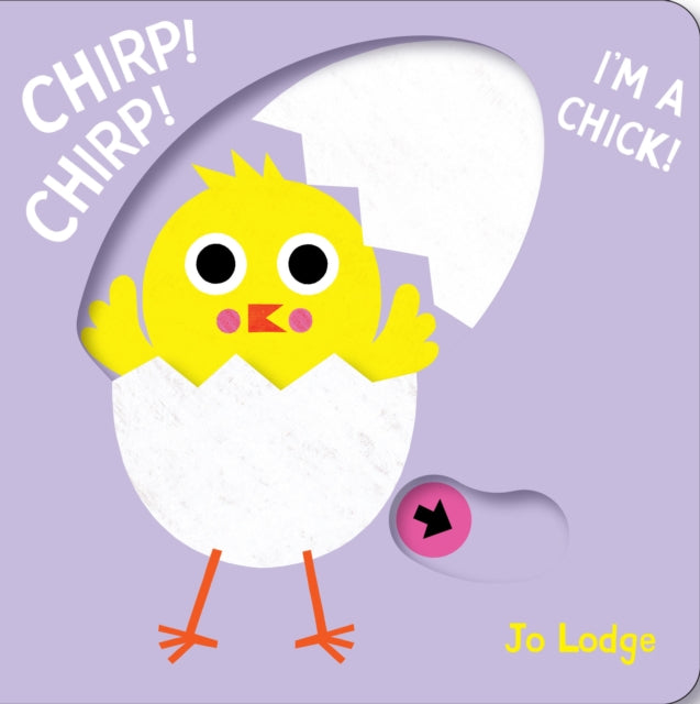 Chirp! Chirp! I’m a Chick!