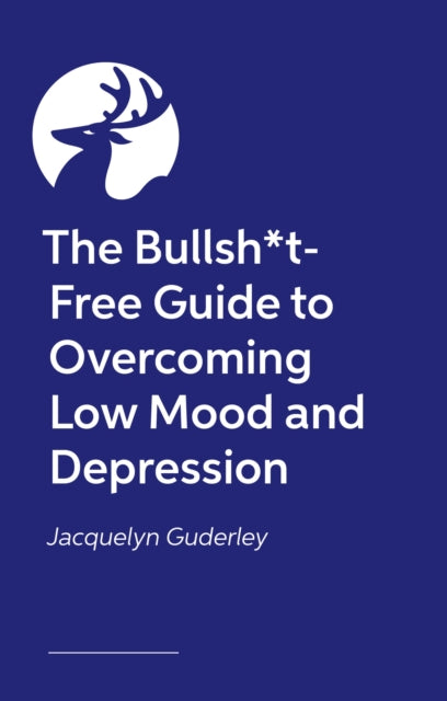Bullsh*t-Free Guide to Depression