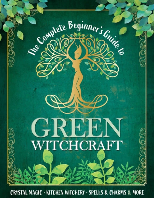 Complete Beginner's Guide to Green Witchcraft