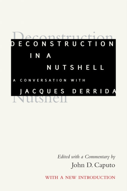 DECONSTRUCTION IN A NUTSHELL: A CONVERSATION