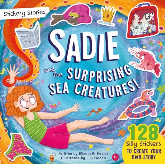 Stickery Stories: Sadie and the Surprising Sea Creatures - The perfect sticker activity storybook for 4-8 year olds!