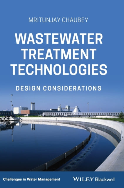 WASTEWATER TREATMENT TECHNOLOGIES: DESIGN CONSID