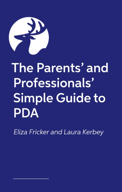 Parents’ and Professionals’ Simple Guide to PDA