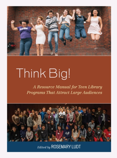 THINK BIG!: A RESOURCE MANUAL FOR TEEN LIBRARY