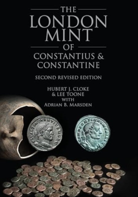 London Mint of Constantius and Constantine: Second Revised Edition