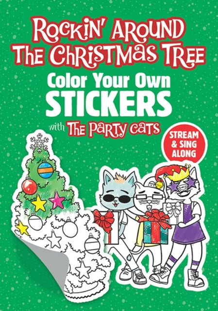 Rockin' Around the Christmas Tree: Color Your Own Stickers with the Party Cats