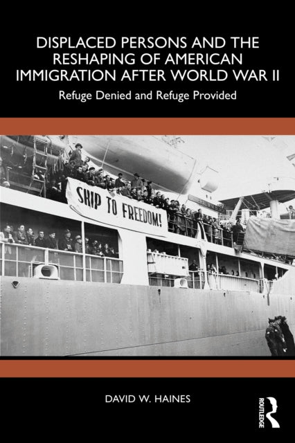 Displaced Persons and the Reshaping of American Immigration after World War II
