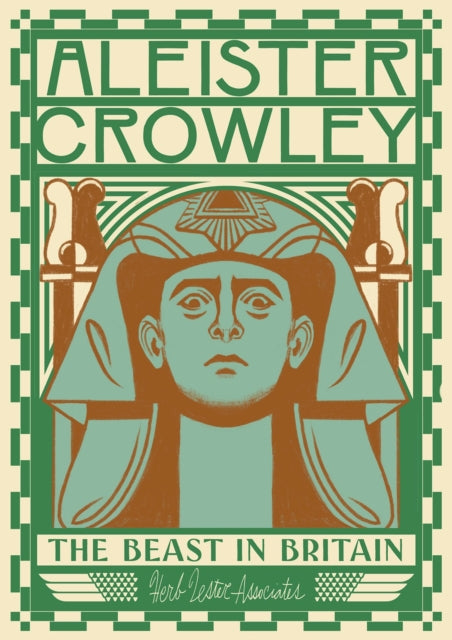 Aleister Crowley: The Beast in Britain