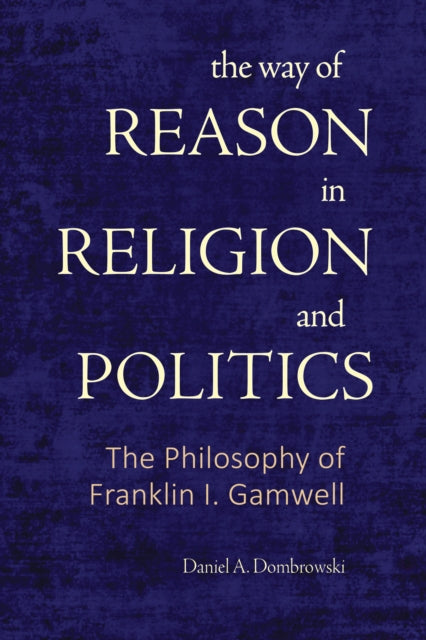 Way of Reason in Religion and Politics