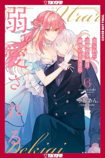 Margrave's Daughter & Enemy Prince, Volume 6