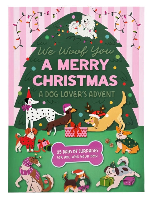 We Woof You A Merry Christmas: A Dog Lover's Advent Calendar