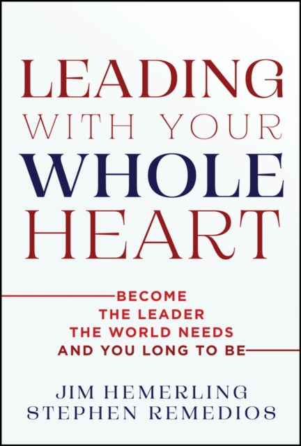 Leading With Your Whole Heart