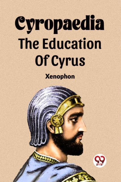 Cyropaedia The Education Of Cyrus