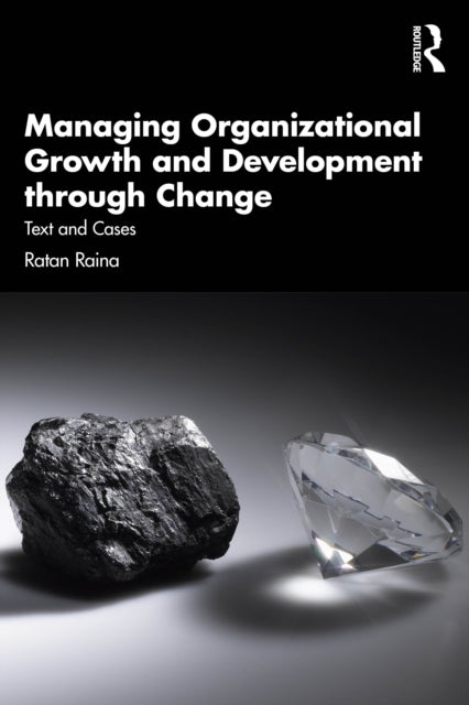 Managing Organizational Growth and Development through Change