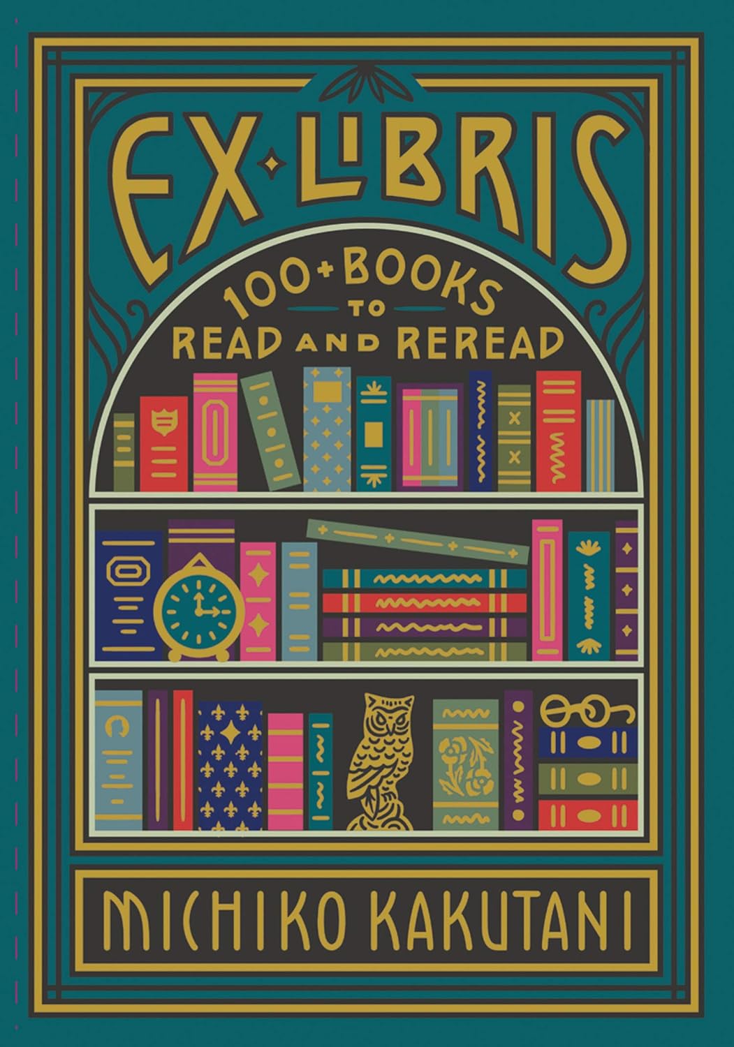 Ex Libris : 100+ Books to Read and Reread