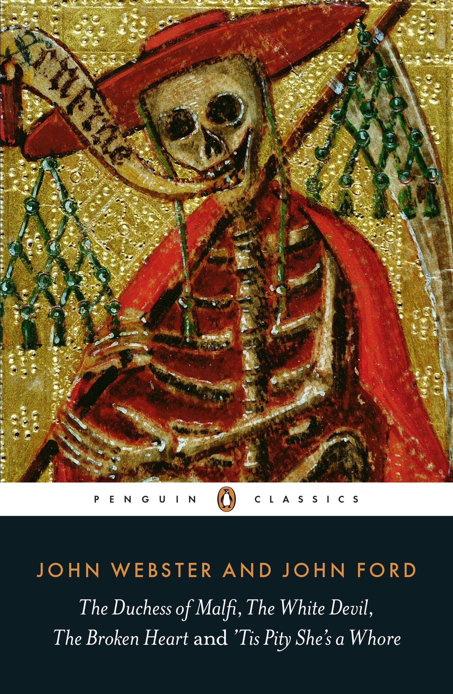 Duchess of Malfi, The White Devil, The Broken Heart and 'Tis Pity She's a Whore (Penguin Classics)