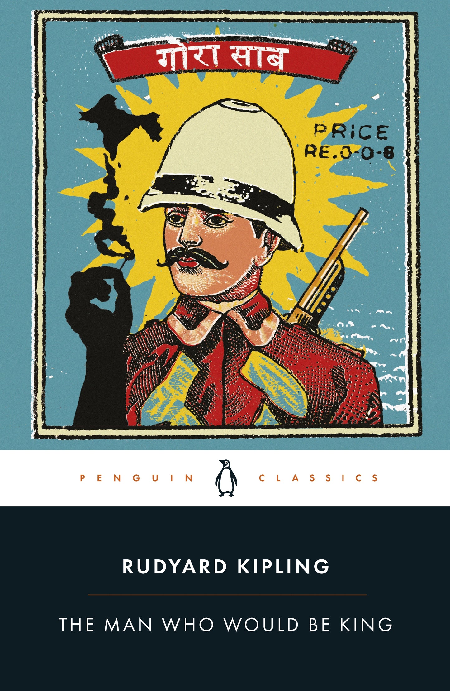 The Man Who Would Be King: Selected Stories of Rudyard Kipling (Penguin Classics)