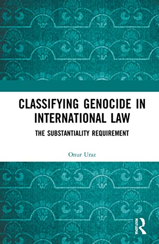 CLASSIFYING GENOCIDE IN INTERNATIONAL LAW