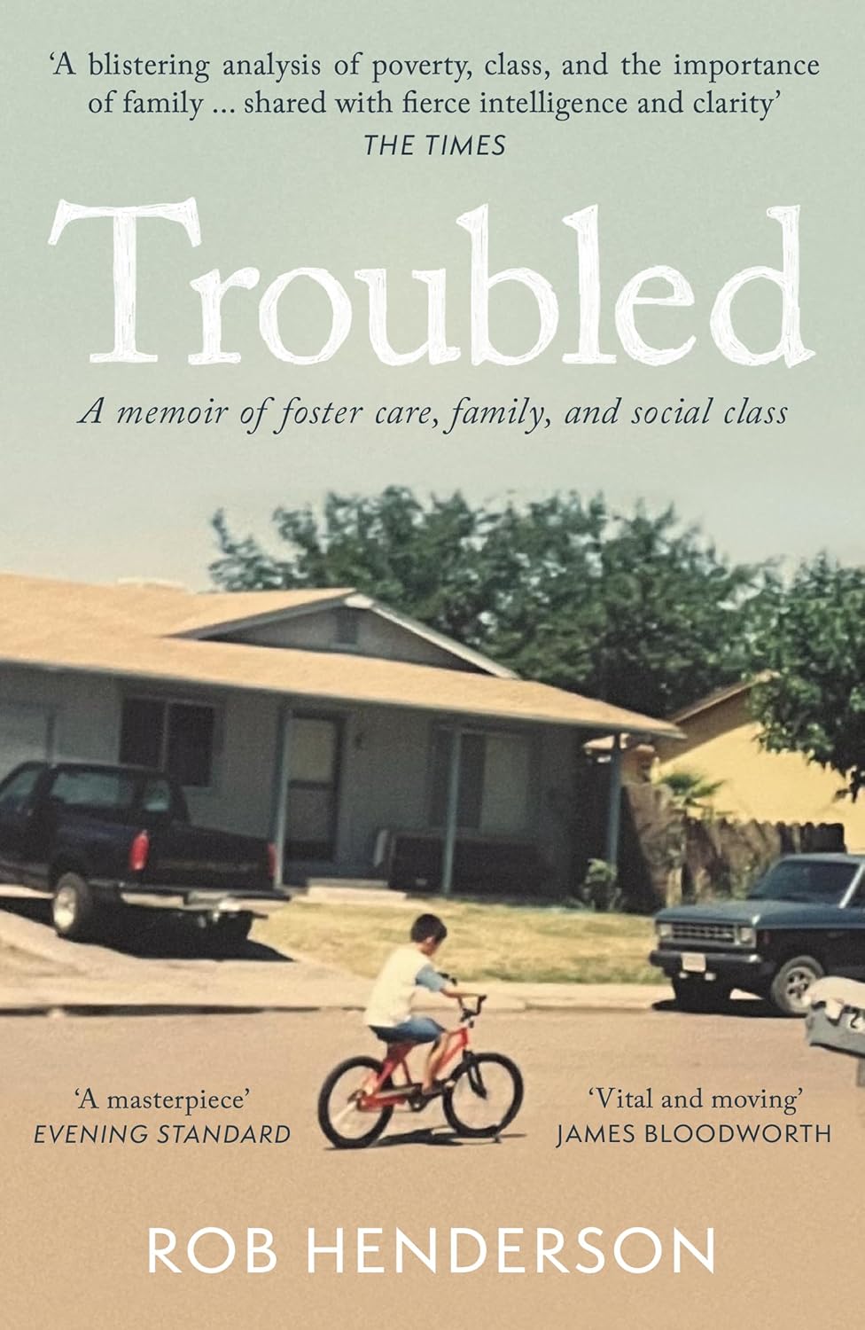 Troubled: A Memoir of Foster Care, Family, and Social Class