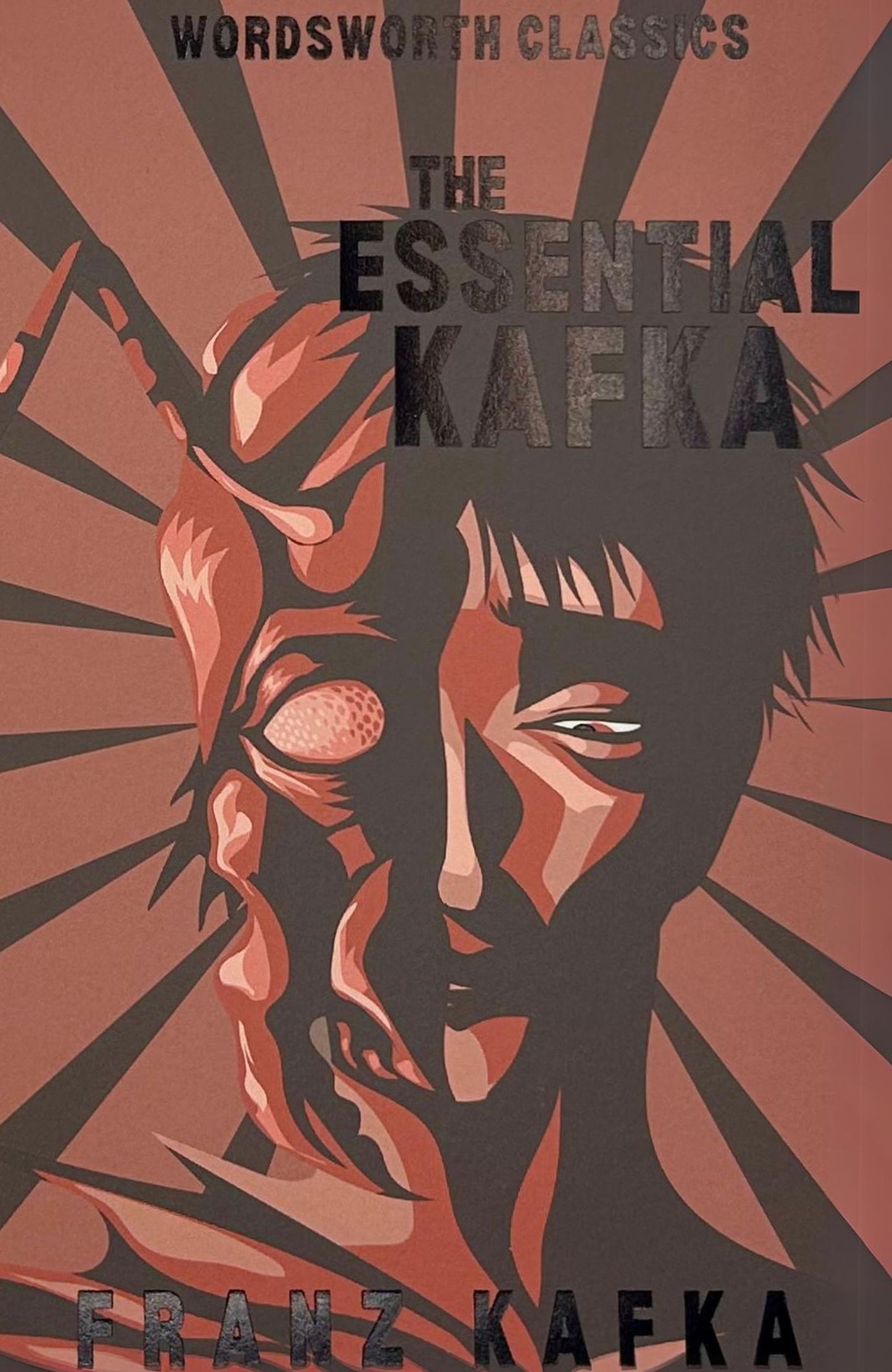 The Essential Kafka: The Castle; The Trial; Metamorphosis and Other Stories (Wordsworth Classics)