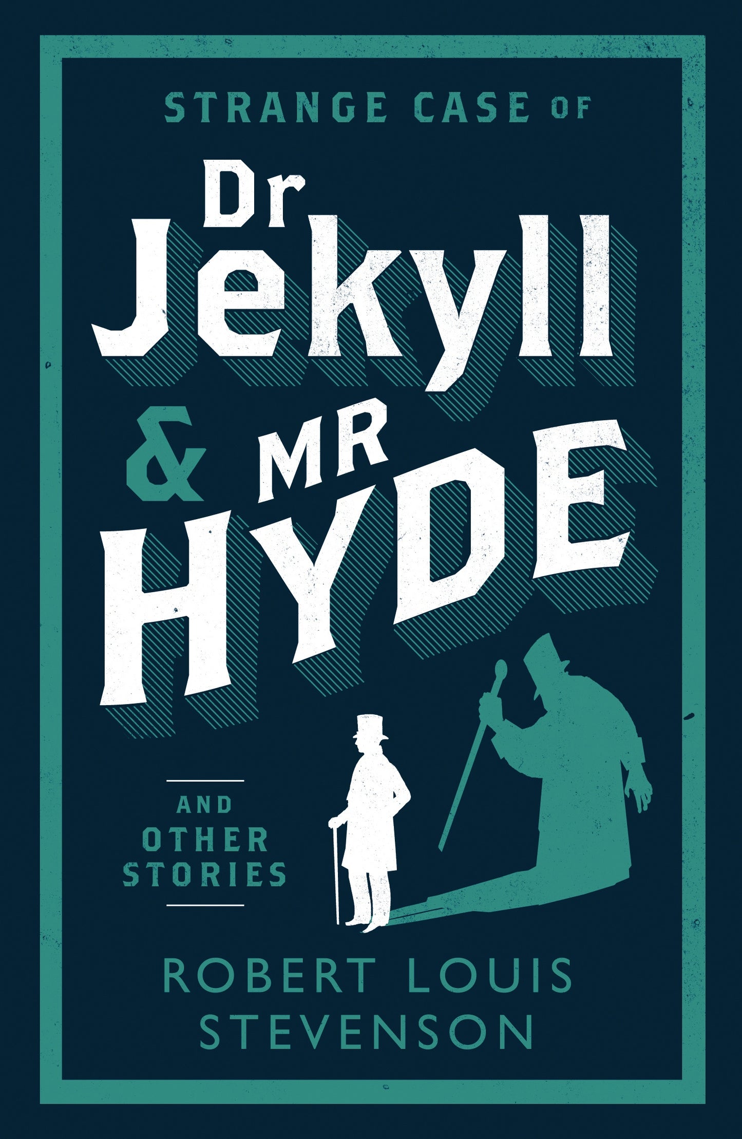 The Strange Case of Dr Jekyll and Mr Hyde and Other Stories