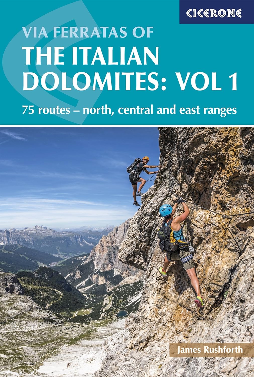 Via Ferratas of the Italian Dolomites: Volume 1