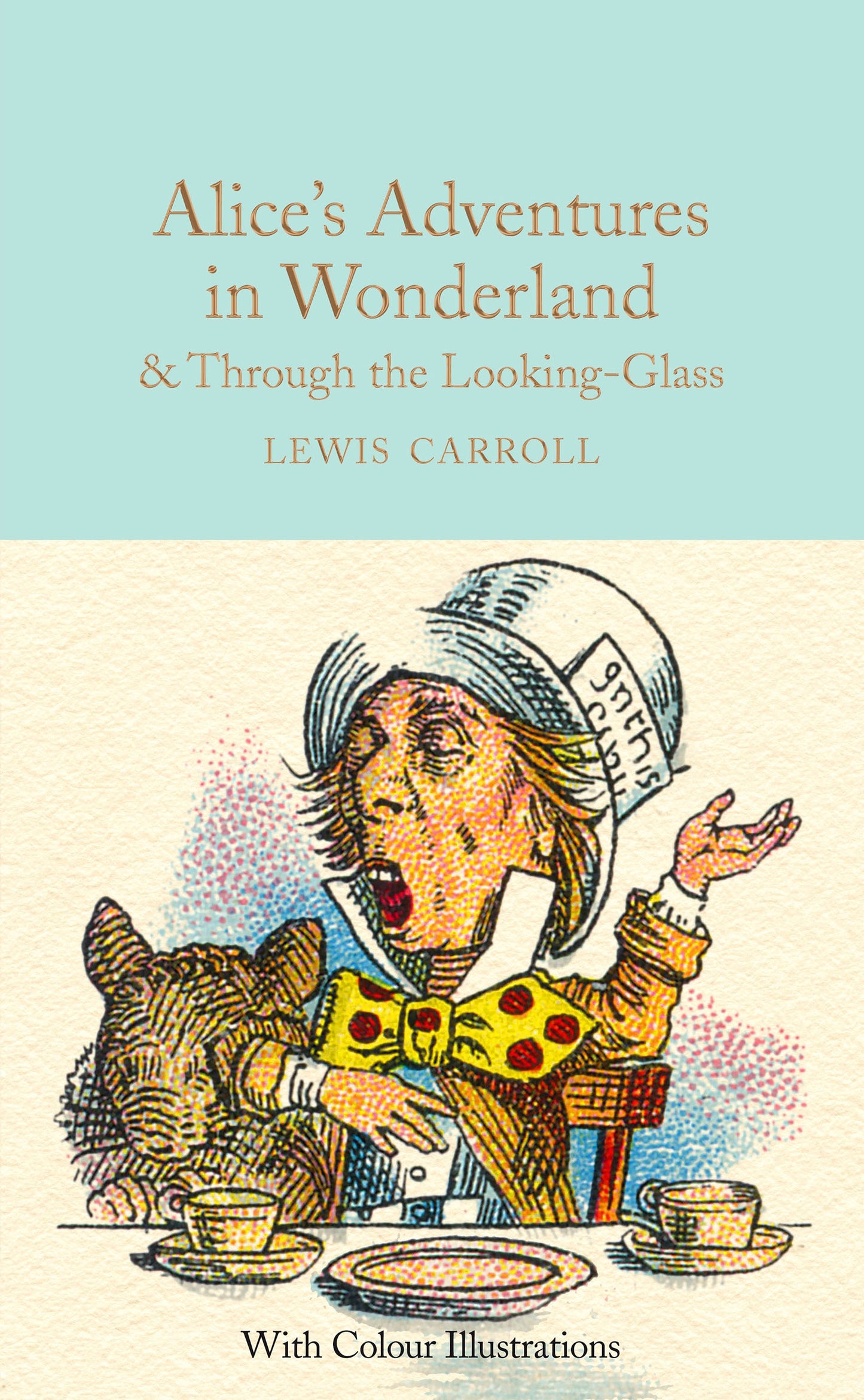 Alice's Adventures in Wonderland and Through the Looking-Glass: And What Alice Found There - Colour Illustrations (Macmillan Collector's Library)