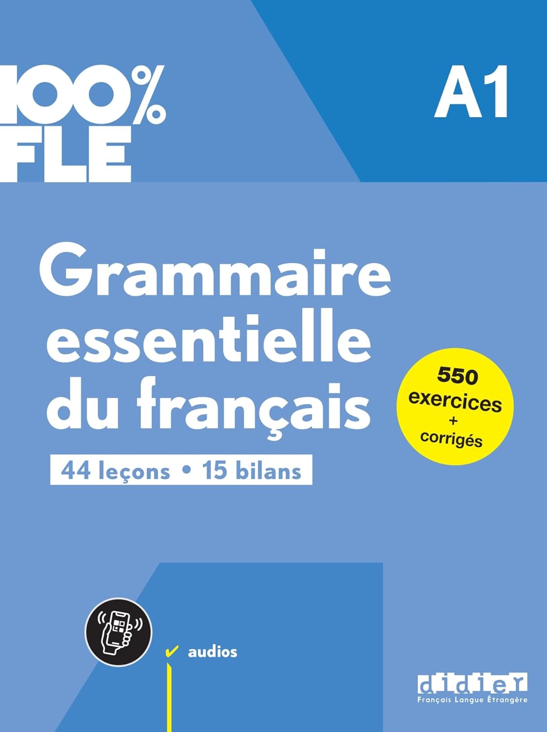 100% FLE - Grammaire essentielle du français A1