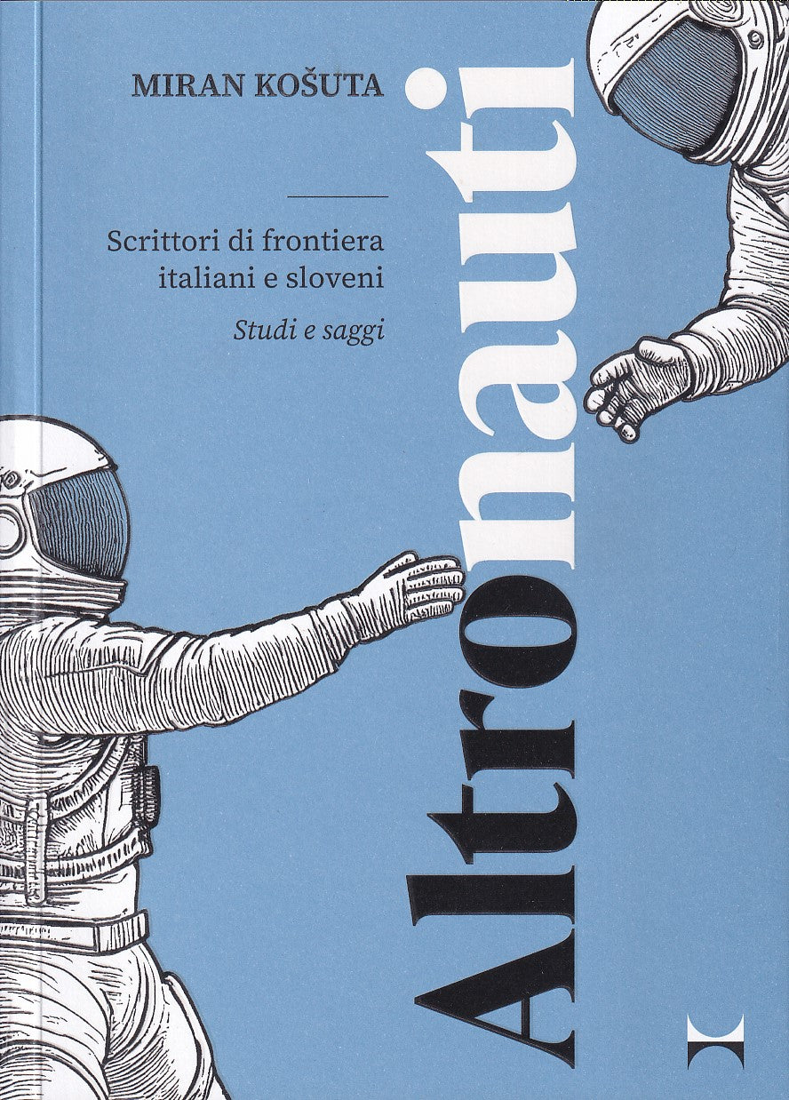 Altronauti: Scrittori di frontiera italiani e sloveni