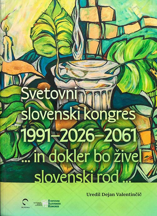 Svetovni slovenski kongres 1991–2026–2061 ... in dokler bo živel slovenski rod ...