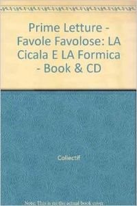 Prime Letture - Favole Favolose: LA Cicala E LA Formica